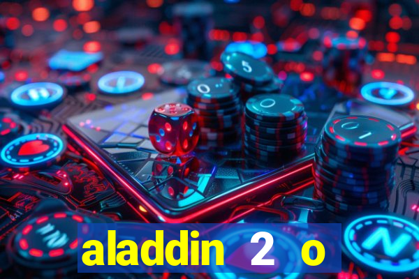 aladdin 2 o retorno de jafar filme completo dublado